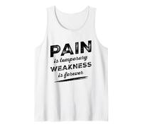 Pain Is Temporary Weakness Is Forever Inspiring Gym Fitness Canotta