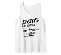 Pain Is Temporary Weakness Is Forever Inspiring Gym Fitness Canotta