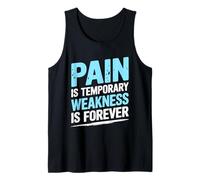 Pain Is Temporary Weakness Is Forever Inspiring Gym Fitness Canotta