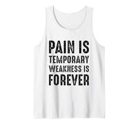 Pain Is Temporary Weakness Is Forever Inspiring Gym Fitness Canotta