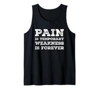 Pain Is Temporary Weakness Is Forever Inspiring Gym Fitness Canotta