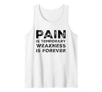 Pain Is Temporary Weakness Is Forever Inspiring Gym Fitness Canotta