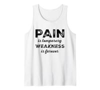 Pain Is Temporary Weakness Is Forever Inspiring Gym Fitness Canotta