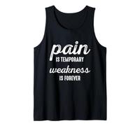Pain Is Temporary Weakness Is Forever Inspiring Gym Fitness Canotta