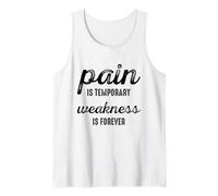 Pain Is Temporary Weakness Is Forever Inspiring Gym Fitness Canotta