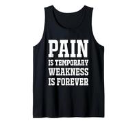 Pain Is Temporary Weakness Is Forever Inspiring Gym Fitness Canotta