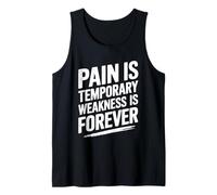 Pain Is Temporary Weakness Is Forever Inspiring Gym Fitness Canotta