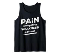 Pain Is Temporary Weakness Is Forever Inspiring Gym Fitness Canotta