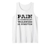 Pain Is Temporary Weakness Is Forever Inspiring Gym Fitness Canotta