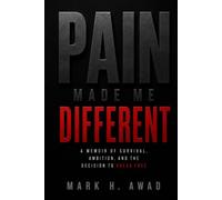 PAIN MADE ME DIFFERENT: The Power of Turning Pain into Purpose