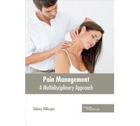 Pain Management: A Multidisciplinary Approach (Copertina rigida)