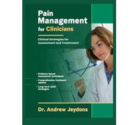 Pain Management For Clinicians: Clinical Strategies for Assessement and Treatment