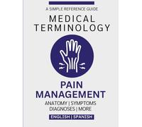 Pain Management Medical Terminology Guide (English & Spanish)