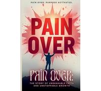 Pain Over: Pain Over. Purpose Activated.