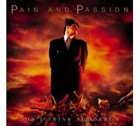 Pain & Passion - Don't Think Tomorrow