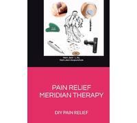 PAIN RELIEF MERIDIAN THERAPY: DIY PAIN RELIEF