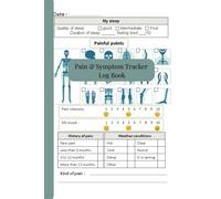Pain & Symptom Tracker Log Book: Monitor Pain, Symptoms, Triggers, and Medication Daily