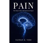 Pain: The Body's Most Misunderstood Signal: 1