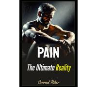 Pain: The Ultimate Reality