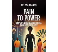 PAIN TO POWER: Empowering Neurodiverse Families to Thrive
