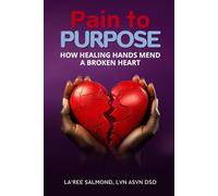 Pain to Purpose: How Healing Hands Mend A Broken Heart