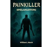 Painkiller Spielanleitung: Komplette Kampagnen-Komplettlösung, Boss-Taktiken, Erweiterungen und Profi-Strategien für jeden Spieler
