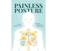 Painless Posture: Posture, Mindfulness & Self-Care