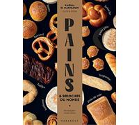Pains & Brioches du monde: 60 recettes de pains et brioches du monde: 31653