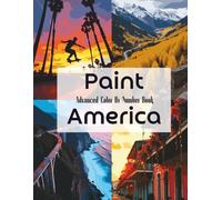 Paint America: A Number Coloring Journey Through 20 Iconic Landmarks and Scenic Views: Expert-Level Color by Number Book Featuring 20 Breathtaking Views Across the United States