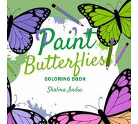 Paint Butterflies: Butterfly Coloring Book for Kids: 50 Fun and Easy Pages with Positive Affirmations and Big Cute Designs for Ages 3-8