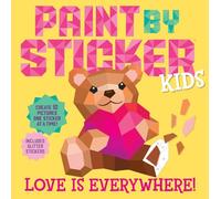 Paint by Sticker Kids Love Is Everywhere!: Create 10 Pictures One Sticker at a Time! Includes Glitter Stickers