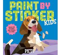 Paint by Sticker Kids: Pets : Create 10 Pictures One Sticker at a Time!