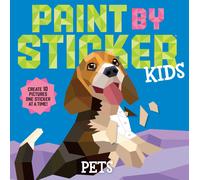 Paint by Sticker Kids: Pets : Create 10 Pictures One Sticker at a Time-Naoya Ma