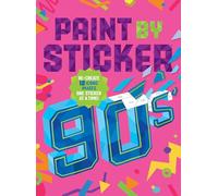 Paint by Sticker (Official): 90s – Ricrea 12 immagini iconiche, un adesivo alla volta – Tascabile