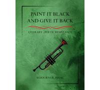 Paint It Black And Give It Back: Literary - Poetic Resistance