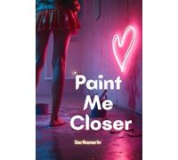 Paint Me Closer