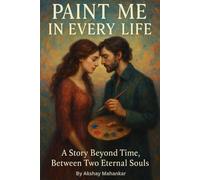 “Paint Me in Every Life”: A Story Beyond Time, Between Two Eternal Souls