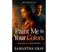 Paint Me in Your Colors: 9