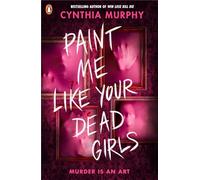 Paint Me Like Your Dead Girls: An addictive killer-thriller with a horror twist from a bestselling author