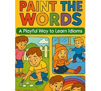 Paint the Words: A Playful Way to Learn Idioms
