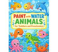 Paint with Water Animals: Coloring Book for Toddlers and Preschoolers