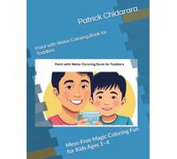 Paint with Water Coloring Book for babies: Mess-Free Magic Coloring Fun for Kids Ages 1-4