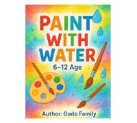Paint With Water - Fun Watercolor Activity Book for Kids