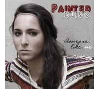 Painted Bliss - Someone Like me [Import]