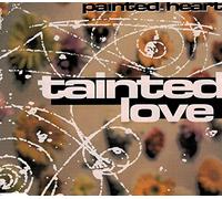 Painted Heart - Tainted Love [Import]