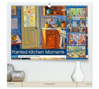 Painted Kitchen Moments - Twelve expressive interiors (High Quality Premium Wall Calendar 2027 DIN A2 landscape),CALVENDO 12 Month Wall Calendar: Expressive cuisine throughout the year