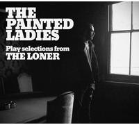 Painted Ladies Play Selections from the Loner (CD)