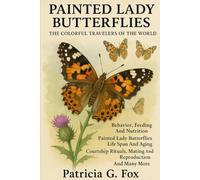 PAINTED LADY BUTTERFLIES: The Colorful Travelers of the World