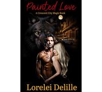 Painted Love: A Crescent City Magic Book