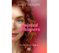Shaqiri Emily – Painted Whispers. Un amore che sfida i pregiudizi – Brossura (2024)